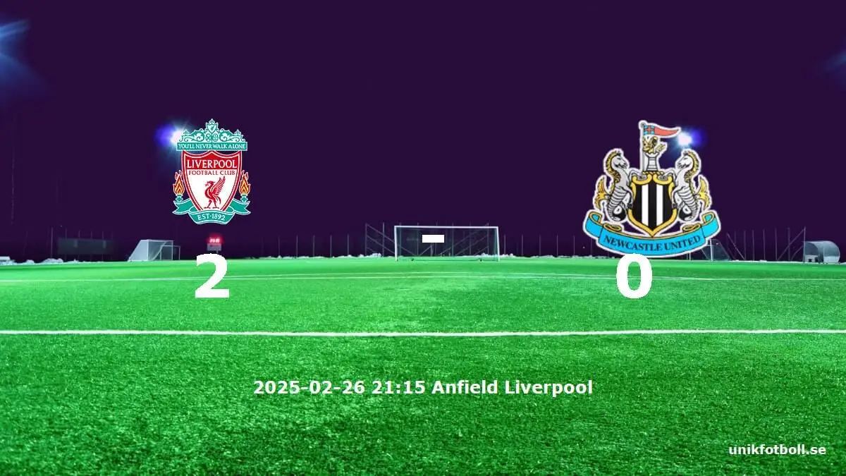 Liverpool mot Newcastle United tidslinje och laguppställning